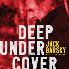 Deep Undercover: My Secret Life and Tangled Allegiances as a KGB Spy in America