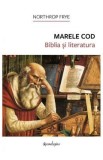Marele Cod. Biblia si literatura - Northrop Frye