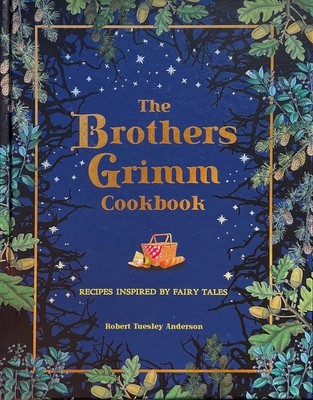 The Brothers Grimm Cookbook: Recipes Inspired by Fairy Tales foto