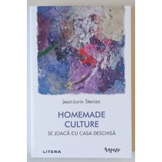 HOMEMADE CULTURE , SE JOACA CU CASA DESCHISA de JEAN - LORIN STERIAN , 2025