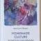 HOMEMADE CULTURE , SE JOACA CU CASA DESCHISA de JEAN - LORIN STERIAN , 2025