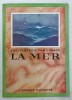 ENCYCLOPEDIE PAR L &#039; IMAGE : LA MER , 1925