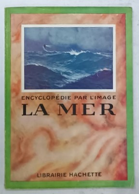 ENCYCLOPEDIE PAR L &amp;#039; IMAGE : LA MER , 1925 foto