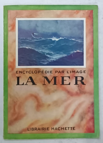 ENCYCLOPEDIE PAR L &#039; IMAGE : LA MER , 1925