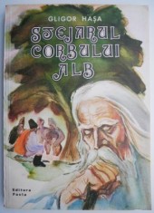 Stejarul corbului alb &amp;ndash; Gligor Hasa foto