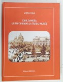 EMIL DANDEA , UN MOT PRIMAR LA TARGU-MURES de VIRGIL PANA , 2012 , DEDICATIE*