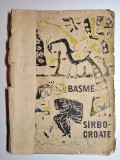 Basme S&acirc;rbo-Croate (1955), Editie Veche, Ilustrații Ana Baumeister, Carte Copii, Colecție, Raritate
