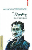 Urmuz. Cei dintai trasniti - Alexandru Vakulovski