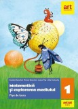 Matematică și explorarea mediului. Fișe de lucru. Clasa I - Paperback brosat - Daniela Berechet, Florian Berechet, Jeana Tița, Lidia Costache - Art Kl