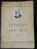 Opere Alese Vol. II - I.P. Pavlov (1951) Editura Academiei RPR, Roman