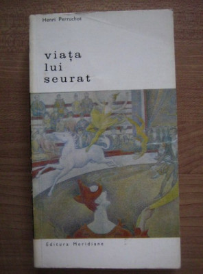 Henri Perruchot - Viata lui Seurat foto