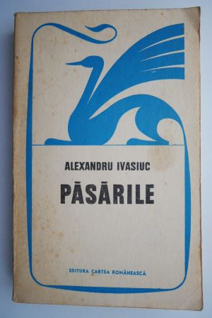Pasarile &ndash; Alexandru Ivasiuc