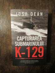 Capturarea submarinului K-129 - Josh Dean foto