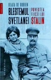 Beata de Robien - Blestemul Svetlanei. Povestea fiicei lui Stalin