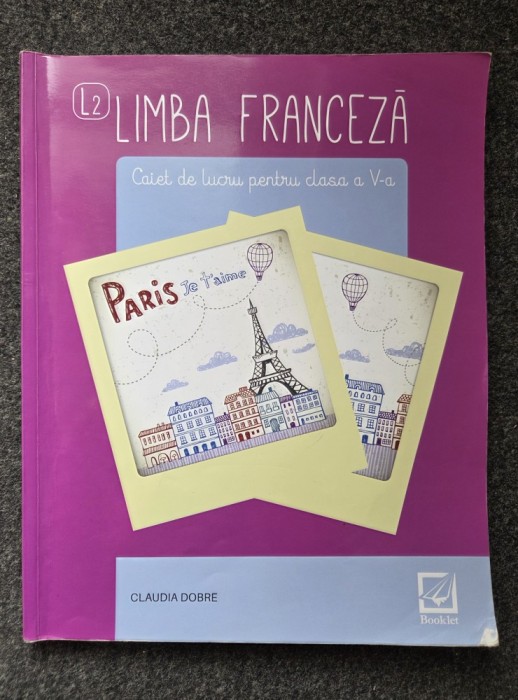 LIMBA FRANCEZA. Caiet de lucru pentru clasa a V-a L2