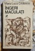 Ingeri maculati - Maria Luiza Cristescu Contine dedicatie , data si semnatura autoarei