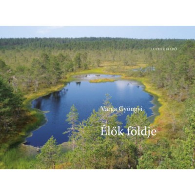 &amp;Eacute;lők f&amp;ouml;ldje - Varga Gy&amp;ouml;ngyi foto