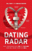 Dating Radar: Why Your Brain Says Yes to &quot;&quot;The One&quot;&quot; Who Will Make Your Life Hell