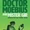 Dr. Moebius and Mister Gir