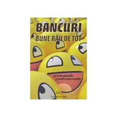 Bancuri bune rau de tot pentru toate gusturile si pentru toate ocaziile