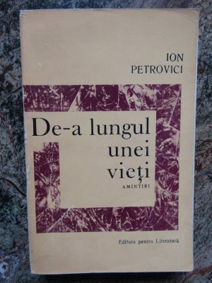 Ion Petrovici - De-a lungul unei vieti.Amintiri EXEMPLAR SEMNAL foto