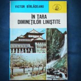 Cumpara ieftin IN TARA DIMINETILOR LINISTITE - VICTOR BIRLADEANU / BARLADEANU