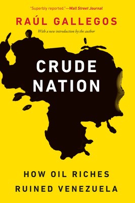 Crude Nation: How Oil Riches Ruined Venezuela foto
