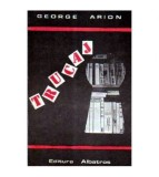 George Arion - Trucajul - roman - 106072