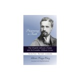 Preserving the Truth: The Church without a Name and Its Founder, William Irvine