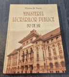 Ministerul lucrarilor publice 150 de ani Nicolae St. Noica
