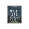 Midnight Dad Devotional: 100 Devotions and Prayers to Connect Dads Just Like You to the Father