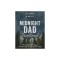Midnight Dad Devotional: 100 Devotions and Prayers to Connect Dads Just Like You to the Father