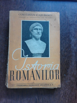 ISTORIA ROMANILOR - CONSTANTIN C. GIURESCU EDITIA A TREIA foto