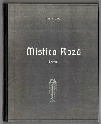 Mistica roza - Poeme - Em. Ciomar, legata, 1921, Institutul de Arte Grafice foto