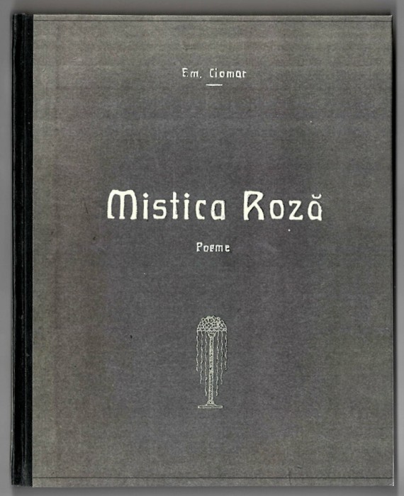 Mistica roza - Poeme - Em. Ciomar, legata, 1921, Institutul de Arte Grafice