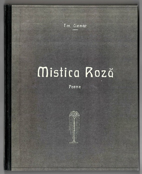 Mistica roza - Poeme - Em. Ciomar, legata, 1921, Institutul de Arte Grafice