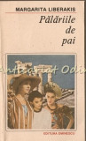 Cumpara ieftin Palariile de Paie - Margarita Liberakis, Roman, Editura Eminescu, 1990, Bucuresti, 251 pagini, Limba Romana