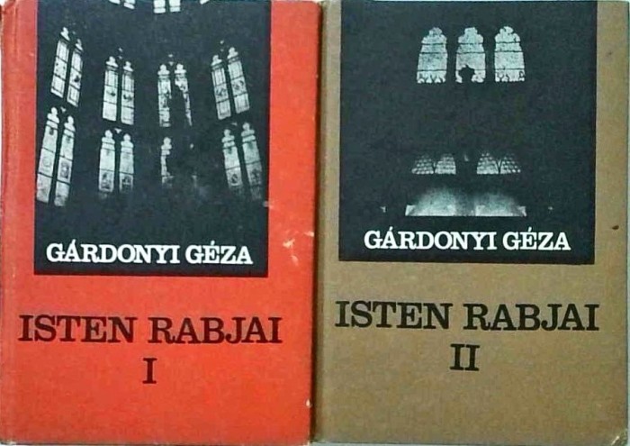 Gardonyi Geza - Isten rabjai, 2 volume