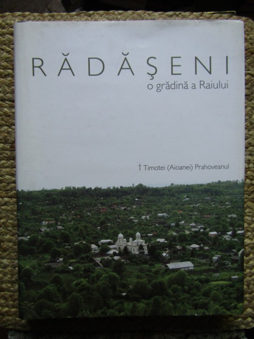 RADASENI , O GRADINA A RAIULUI de ARHIMANDRIT TIMOTEI AIOANEI , 2017