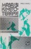 Masaj si Kinetoterapie - Vasile Marcu, Editura Sport-Turism, 1983, 224 pagini, Carte in Romana