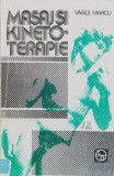 Masaj și Kinetoterapie - Vasile Marcu, Sport-Turism, 1983, Romana - Carte Tratament Naturist, Medicina