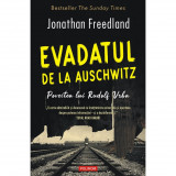 Evadatul de la Auschwitz - Jonathan Freedland