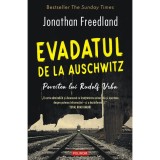 Evadatul de la Auschwitz - Jonathan Freedland, Polirom