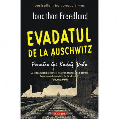 Evadatul de la Auschwitz - Jonathan Freedland foto