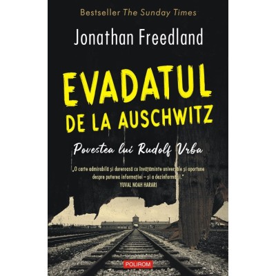 Evadatul de la Auschwitz - Jonathan Freedland foto