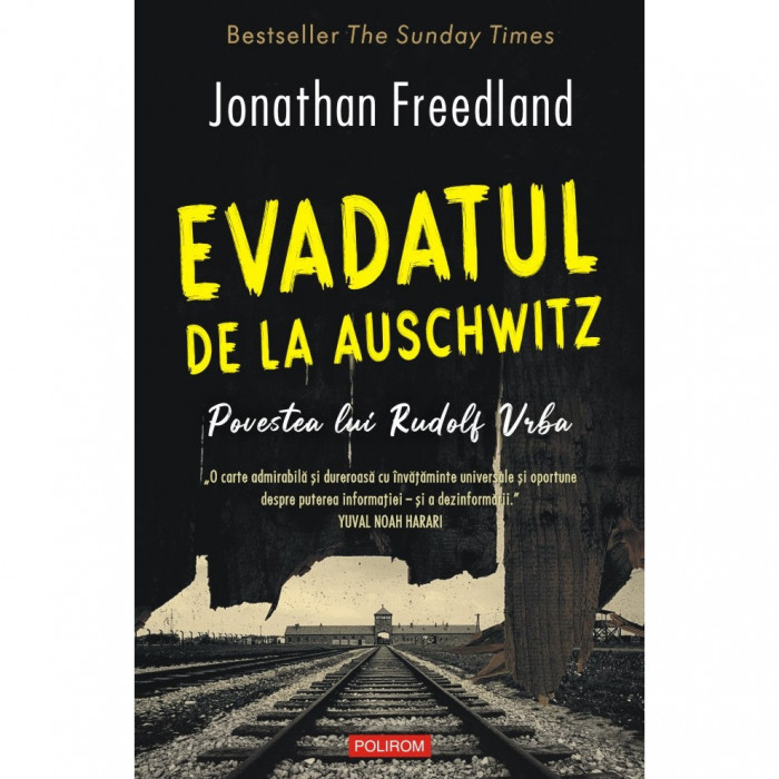 Evadatul de la Auschwitz - Jonathan Freedland