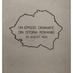 Ioan Scurtu - Un episod dramatic din istoria Romaniei - 30 august 1940 (editia 1990)