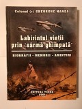 Gheorghe Manea (dedicație) - Labirintul vieții prin s&acirc;rmă ghimpată (biografii - memorii - amintiri)