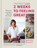 2 Weeks to Feeling Great | Gabriela Peacock, Kyle Books