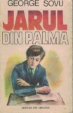 Cumpara ieftin Jarul din Palma - George Sovu, Editura Ion Creanga, 1986, Roman, Beletristica